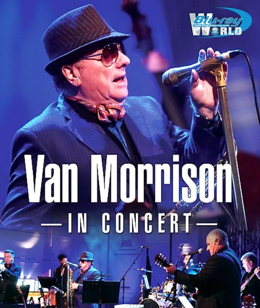 M1809.Van Morrison - IN CONCERT BBC Radio Theatre 2016 AND Up On Cyprus Avenue 2016 (25G)